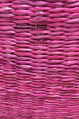 Book cover for Purple Woven Basket 100 Page Lined Journal