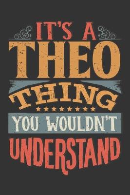 Book cover for Its A Theo Thing You Wouldnt Understand