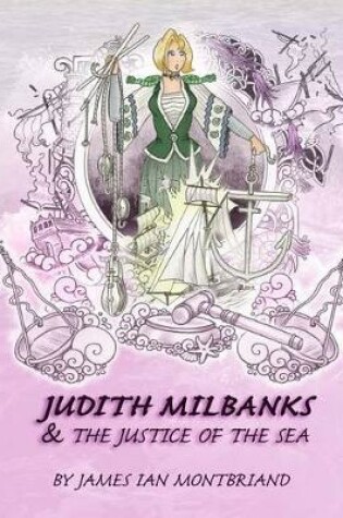 Cover of Judith Milbanks and the Justice of the Sea