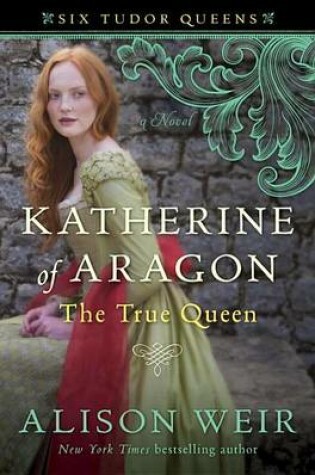 Cover of Katherine of Aragon, the True Queen