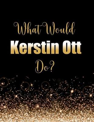 Book cover for What Would Kerstin Ott Do?