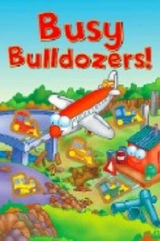 Cover of Busy Bulldozers!!