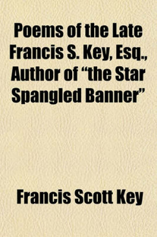 Cover of Poems of the Late Francis S. Key, Esq., Author of "The Star Spangled Banner"