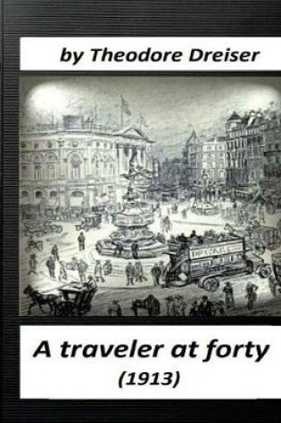 Cover of A traveler at forty (1913) by Theodore Dreiser (World's Classics)