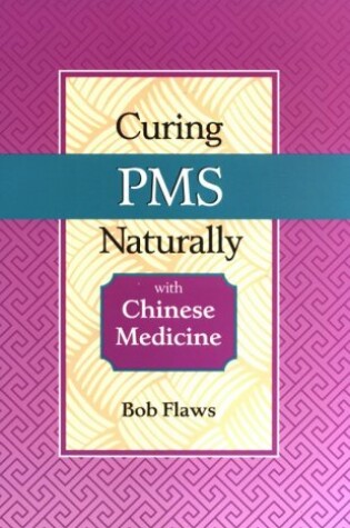 Cover of Curing PMS Naturally with Chinese Medicine