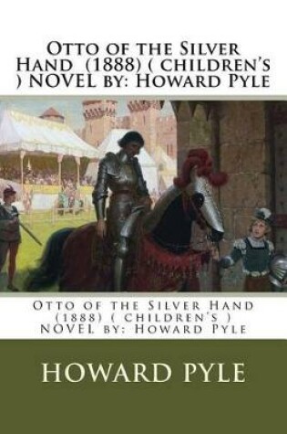 Cover of Otto of the Silver Hand (1888) ( children's ) NOVEL by