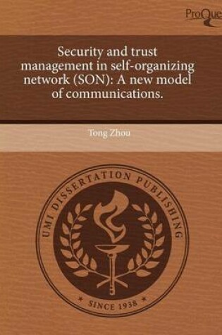 Cover of Security and Trust Management in Self-Organizing Network (Son): A New Model of Communications