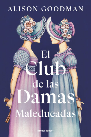 Cover of El Club de las Damas Maleducadas / The Benevolent Society of Ill-Mannered Ladies