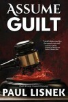 Book cover for Assume Guilt