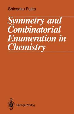 Book cover for Symmetry and Combinatorial Enumeration in Chemistry