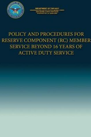 Cover of Policy and Procedures for Reserve Component (RC) Member Service Beyond 16 Years of Active Duty Service