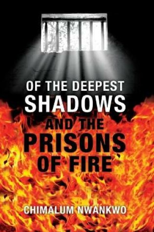 Cover of Of the Deepest Shadows and the Prisons of Fire