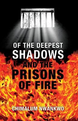 Book cover for Of the Deepest Shadows and the Prisons of Fire