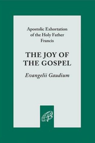 Cover of Joy of the Gospel, The: Evangelii Gaudium