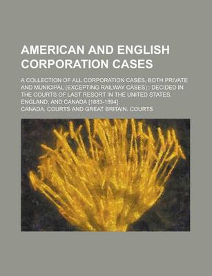 Book cover for American and English Corporation Cases; A Collection of All Corporation Cases, Both Private and Municipal (Excepting Railway Cases)