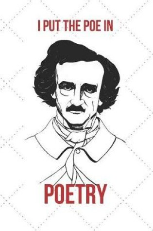 Cover of I Put the Poe in Poetry