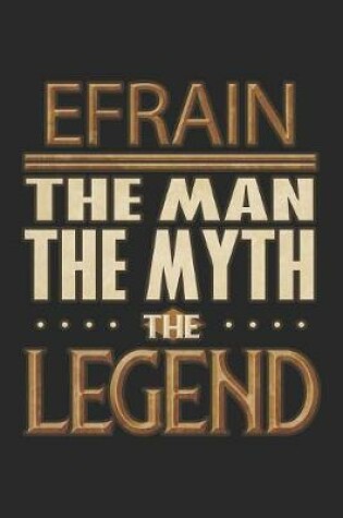 Cover of Efrain The Man The Myth The Legend