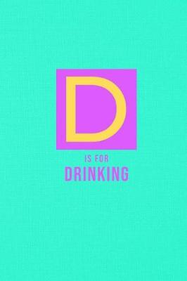 Book cover for D Is for Drinking