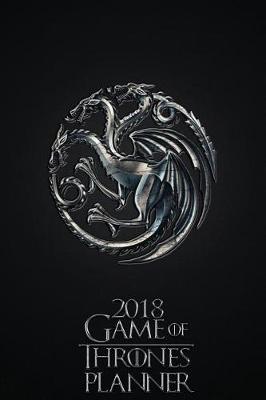 Book cover for 2018 Game of Thrones Planner - House of Targaryen