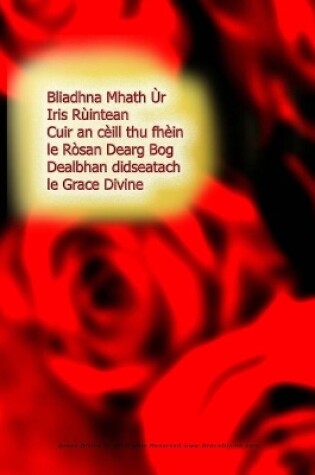 Cover of Bliadhna Mhath Ùr Iris Rùintean Cuir an cèill thu fhèin le Ròsan Dearg Bog Dealbhan didseatach le Grace Divine