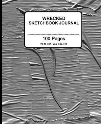 Book cover for Wrecked Sketchbook Journal (Duct Tape)
