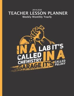 Book cover for Chemistry Teacher Lesson Planner 2019-2020 Monthly Weekly