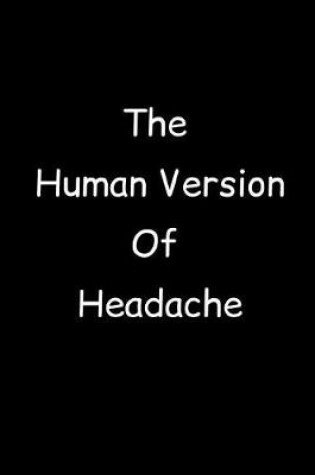 Cover of The Human Version Of Headache