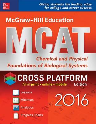 Book cover for McGraw-Hill Education MCAT: Chemical and Physical Foundations of Biological Systems 2016, Cross-Platform Edition
