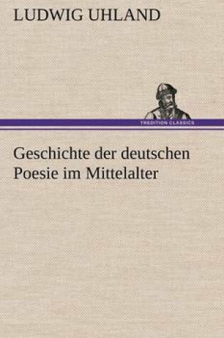 Cover of Geschichte Der Deutschen Poesie Im Mittelalter