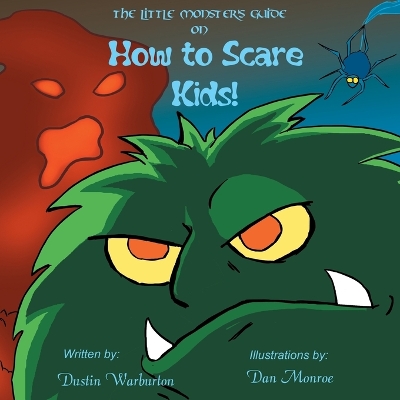 Book cover for The Little Monster's Guide On How To Scare Kids!