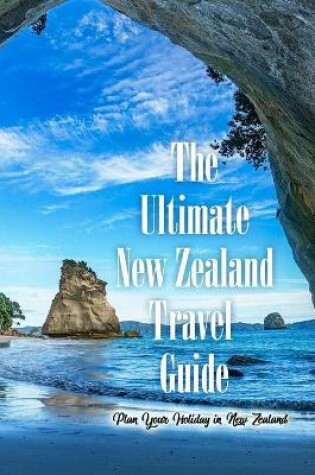 Cover of The Ultimate New Zealand Travel Guide