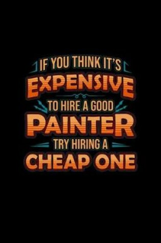 Cover of Funny Painter Gift Hire A Good Painter