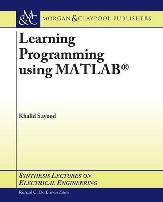 Book cover for Learning Programming Using MATLAB