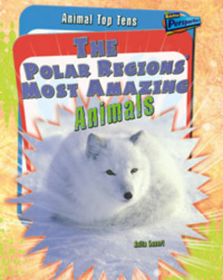 Cover of The Polar Regions' Most Amazing Animals