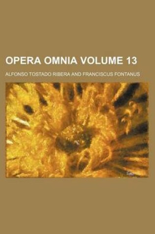 Cover of Opera Omnia Volume 13