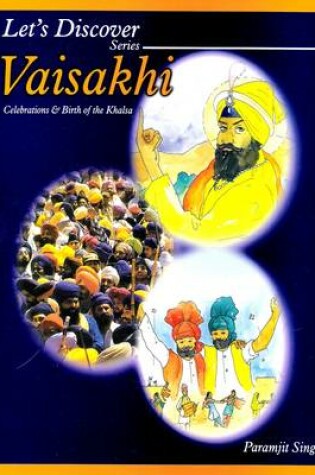 Cover of Vaisakhi Celebrations and Birth of the Khalsa