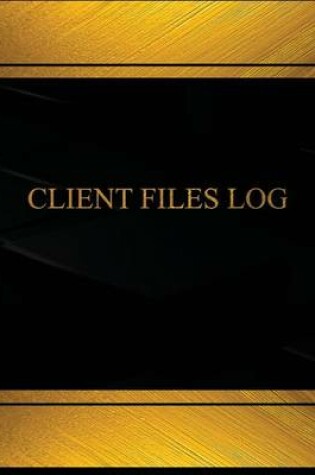 Cover of Client Files Log (Log Book, Journal - 125 pgs, 8.5 X 11 inches)