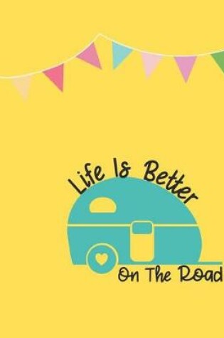 Cover of Life is better on the road