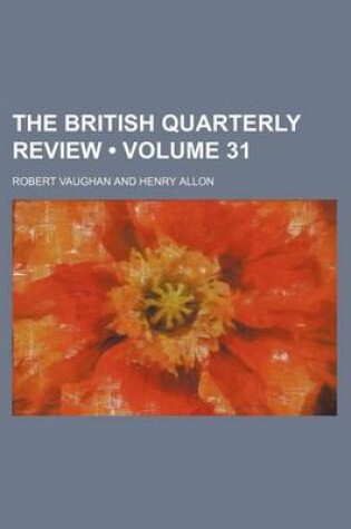 Cover of The British Quarterly Review (Volume 31)