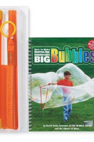 Cover of How to Make Monstrous ... Unbelievably Big Bubbles