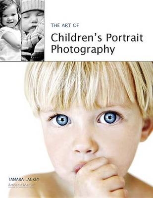 Cover of The Art of Children's Portrait Photography