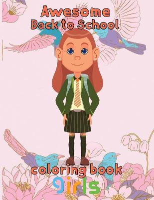 Book cover for Awesome Back to school Coloring Book Girls