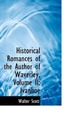 Cover of Historical Romances of the Author of Waverley, Volume II