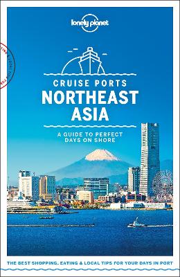 Cover of Lonely Planet Cruise Ports Northeast Asia
