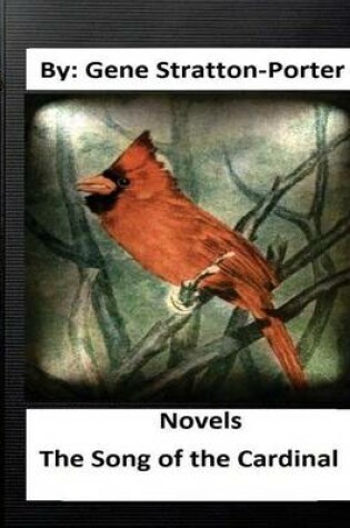 Cover of The Song of the Cardinal.NOVEL By