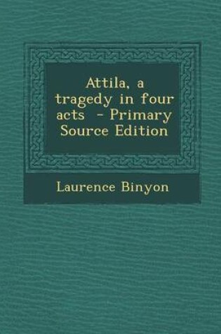 Cover of Attila, a Tragedy in Four Acts