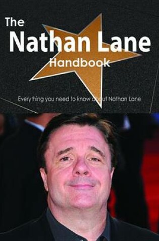 Cover of The Nathan Lane Handbook - Everything You Need to Know about Nathan Lane