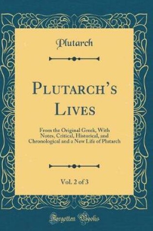 Cover of Plutarch's Lives, Vol. 2 of 3