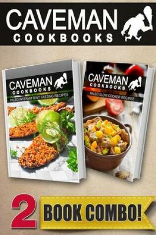 Cover of Paleo Intermittent Fasting Recipes and Paleo Slow Cooker Recipes