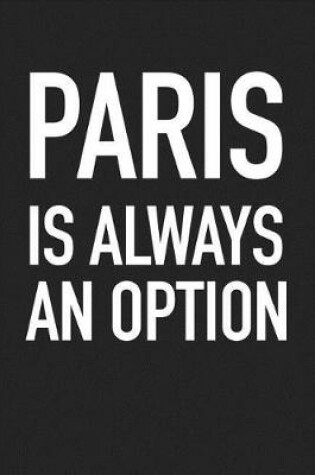 Cover of Paris Is Always an Option